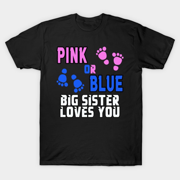 pink or blue big sister loves you, gender reveal T-Shirt by MBRK-Store